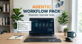 Agentic Automation Workflow Pack